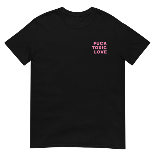 Anonimosalentino- Unisex T-shirt Fuck Toxic Love-Fuck Toxic Love