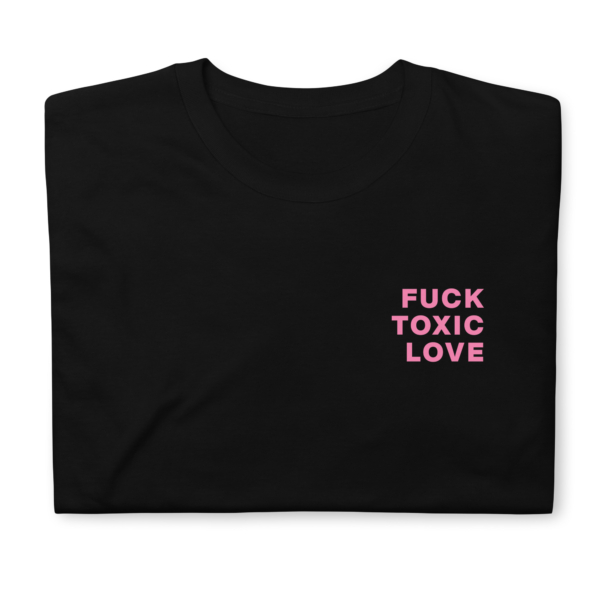 Anonimosalentino- Unisex T-shirt Fuck Toxic Love-Fuck Toxic Love