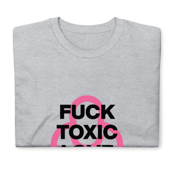 Anonimosalentino- Unisex T-shirt Fuck Toxic Love-Fuck Toxic Love