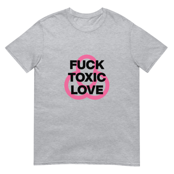 Anonimosalentino- Unisex T-shirt Fuck Toxic Love-Fuck Toxic Love