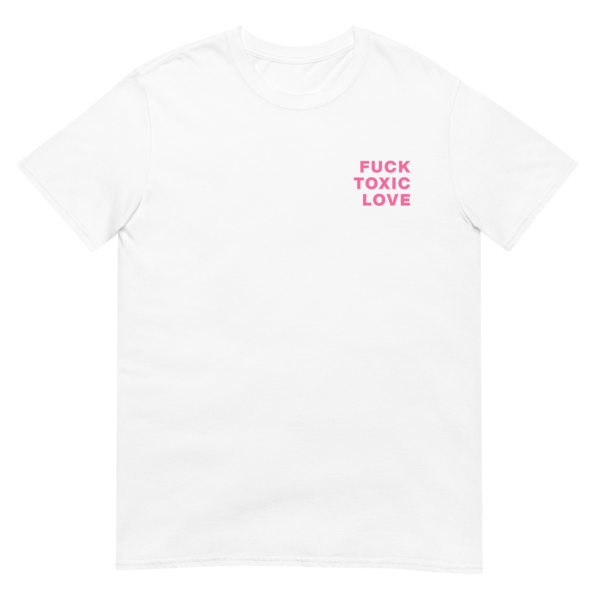 Anonimosalentino- Unisex T-shirt Fuck Toxic Love-Fuck Toxic Love
