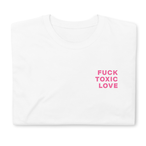 Anonimosalentino- Unisex T-shirt Fuck Toxic Love-Fuck Toxic Love