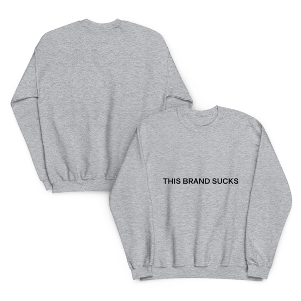 Unisex Sweatshirt This Brand Sucks