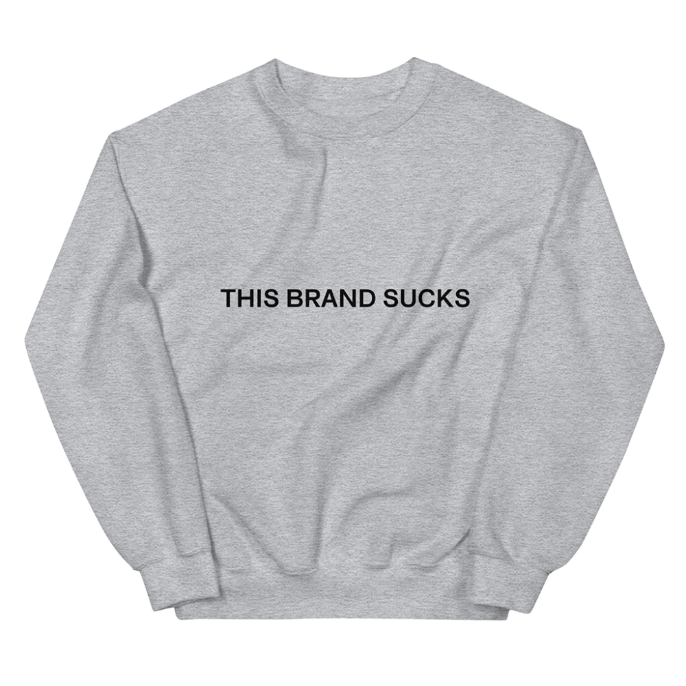 Unisex Sweatshirt This Brand Sucks